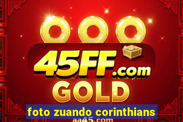foto zuando corinthians